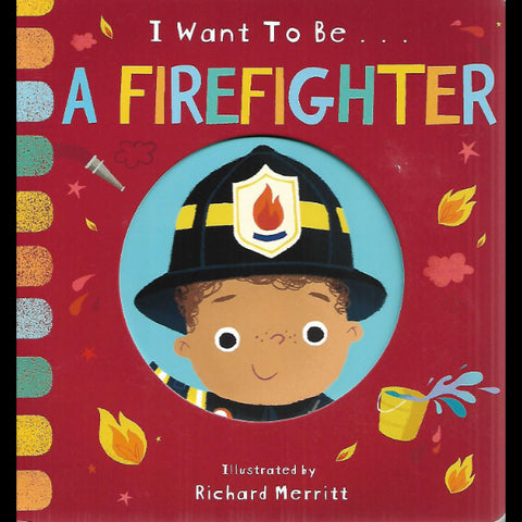 I Want To Be A Firefighter