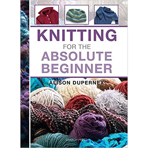 Knitting for the Absolute Beginner